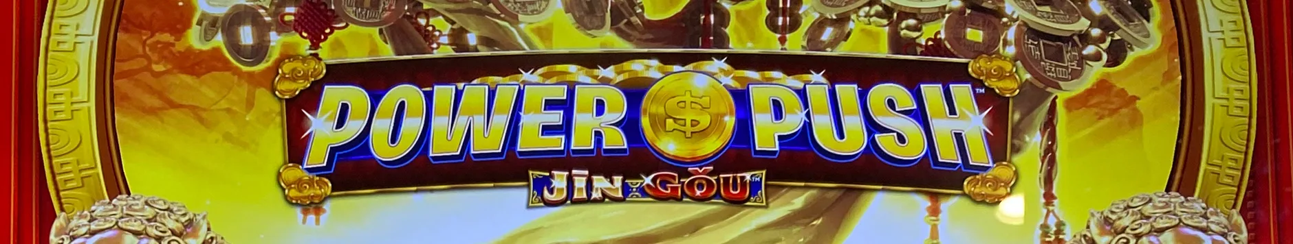 Power Push: Jin Gou / Long De Xiyue title